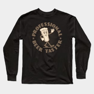 Professional Beer Taster Long Sleeve T-Shirt